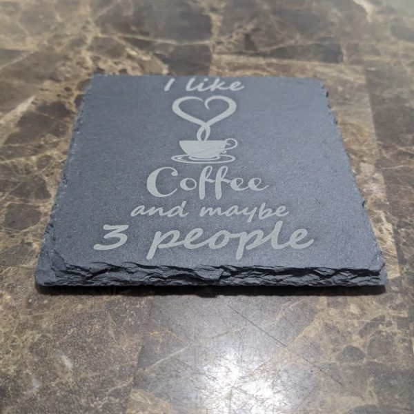 Coffee and Maybe 3 People Slate Coaster