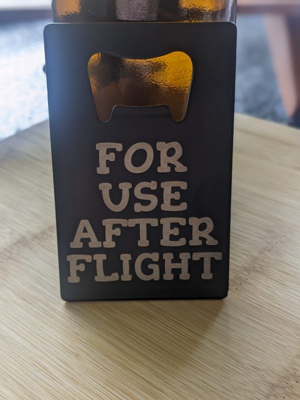 For Use After Flight Bottle Opener