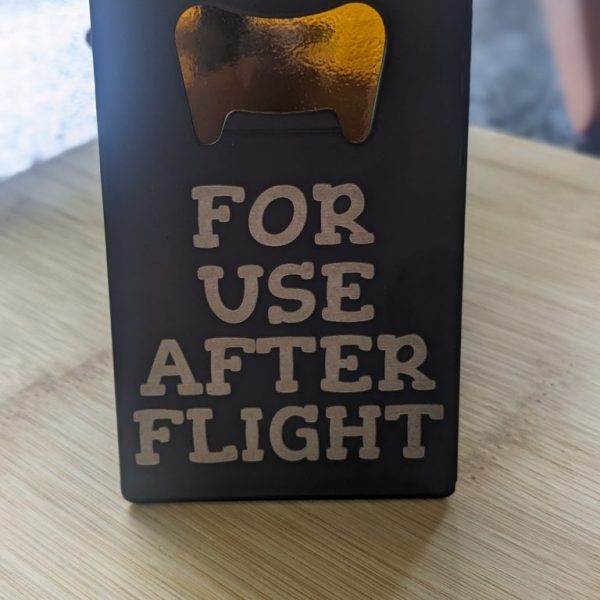 For Use After Flight Steel Bottle Opener