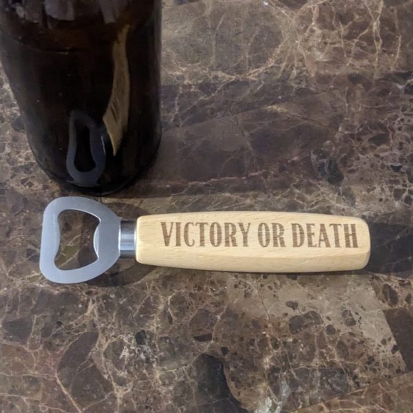 Victory or Death Bottle Opener